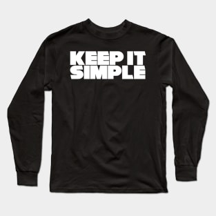 Keep it simple Long Sleeve T-Shirt